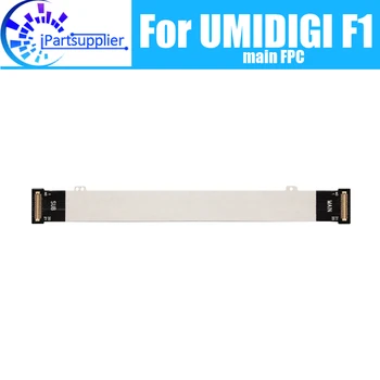 UMIDIGI F1 Основная плата FPC 100% Оригинальный основной ленточный гибкий кабель Аксессуары FPC для замены деталей телефона UMIDIGI F1.